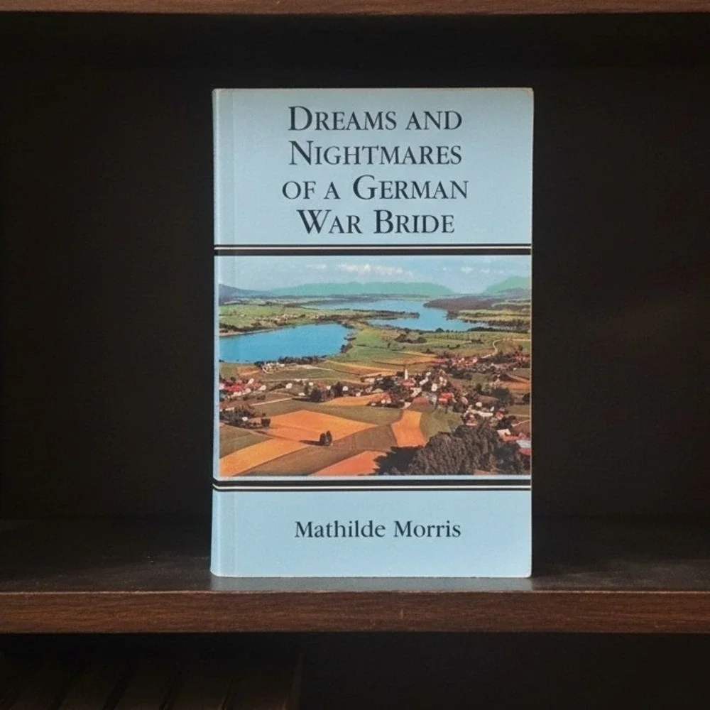 Dreams and Nightmares of a German War Bride Mathilde Morris Signed 1998 Memoir